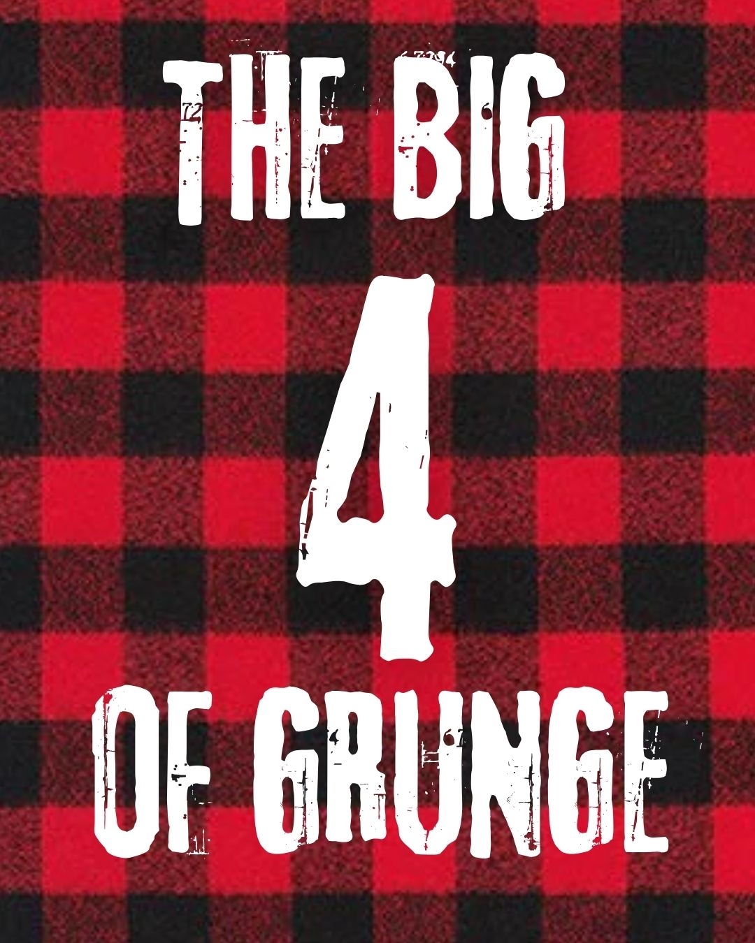 The Big 4 Of Grunge