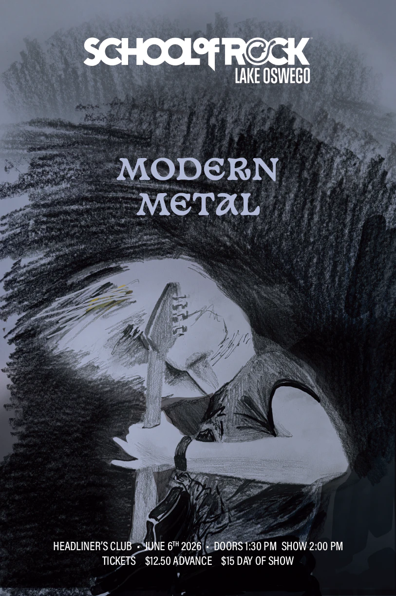 School of Rock Lake Oswego Presents Modern Metal, Saturday June 6, The Headliners Club, Doors 1:30 pm, Show 2:00 pm,  $15 Cash at the door