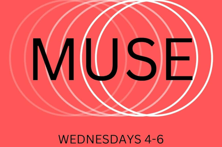 Muse, Wednesdays 4-6pm