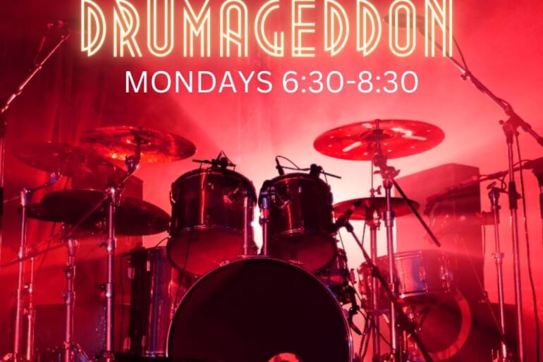 Drumageddon, Mondays 6:30-8:30pm